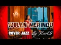 Lagu 🎵WULAN MERINDU—CICI PARAMIDA || 🎷JAZZ COVER By Kav69