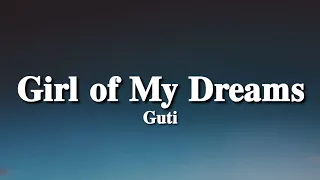 Download Guti - Girl of My Dreams (Lyrics) (Tiktok Song) | Your love's got me high, baby girl MP3