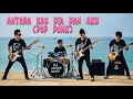 Download Lagu ANTARA KAU DIA DAN AKU - POPPY MERCURY (COVER POP PUNK)