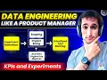 Data Engineering like a Product Manager - KPIs Experiments