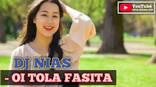 Download DJ REMIX NIAS Oi Tola Fasita || Voc. N gulo || Dj nias Terbaru 2021 MP3