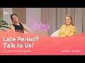 Late Period Talk to Us - BTW