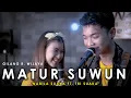 MATUR SUWUN - GILANG R WIJAYA (LIRIK) COVER BY NABILA SUAKA FT TRI SUAKA
