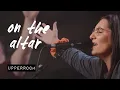Download Lagu On The Altar - UPPERROOM