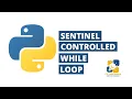 25 Sentinel Controlled while Loop