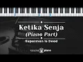 Download Lagu Ketika Senja - Superman Is Dead (KARAOKE PIANO - ORIGINAL KEY)