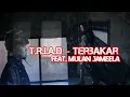 Download Lagu TRIAD – Terbakar feat  Mulan Jameela