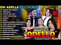 Lagu OM ADELLA FULL ALBUM DANGDUT KOPLO TERPOPULER 2025 || BUKAN TAK MAMPU - TERPAKSA - UNTUK APA LAGI