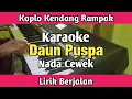 Download Lagu Karaoke - Daun Puspa Koplo Kendang Rampak Nada Wanita Lirik Berjalan