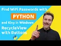Python Kivy RecycleView Buttons Recover Windows WiFi Passwords Pass Parameters from kv to Python