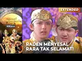 RARA TAK TERSELAMATKAN! Raden Terlambat | KEMBALINYA RADEN KIAN SANTANG (SEASON 3) | EPS.45-46 (2/4)