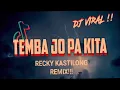 Lagu TEMBAK JO PA KITA REMIX!!(RECKY KASTILONG)