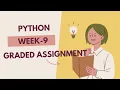 python week9 graded assignment solutions