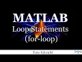 Topic 15 Loop statements Part 2 - for loop in MATLAB MATLAB programming loops in matlab