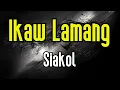 Download Lagu Ikaw Lamang (KARAOKE) | Siakol