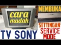 CARA MEMBUKA SERVICE MODE TV SONY@PRIMATEKNIK
