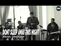 Download Lagu Don't Sleep Away The Night - Daniel Sahuleka (Maidy Entertaiment Cover)