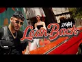 Download Lagu ZYMBA – Lean Back [Official Video] Prod. by Monami \u0026 Gorex