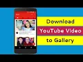 How to download youtube to gallery on an android