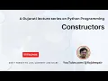 Python 079 Constructors Introduction Gujarati Language