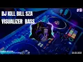 Lagu DJ KILL BILL SZA | VISUALIZER SPEKTRUM BASS
