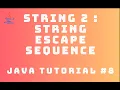 Java Tutorial 8 String - String Escape Sequences