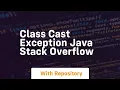 class cast exception java stack overflow