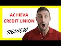 Achieva Credit Union Review A Member-Focused Banking Experience