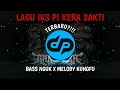 Download Lagu DJ IKS PI KERA SAKTI TERBARU!!!//BASS NGUK X MELODY KUNGFU(256K)