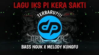 Download DJ IKS PI KERA SAKTI TERBARU!!!//BASS NGUK X MELODY KUNGFU(256K) MP3