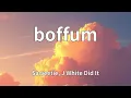 Saweetie, J White Did It - boffum (Lyrics)