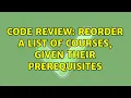 Code Review Reorder a list of courses given their prerequisites 3 Solutions