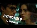 Download Lagu Hypnotized (DJ Thommek) (Official Music Video)