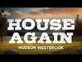 Download Lagu Hudson Westbrook - House Again (Lyrics)
