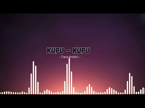 Download MP3 Tiara Andini – Kupu - Kupu (lirik lagu)
