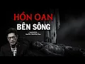 Download Lagu Truyện Ma Nguyễn Ngọc Ngạn | Hồn Oan Bên Sông | Truyen co that 2025