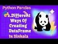 Python Pandas Tutorial 2 Different Ways Of Creating DataFrame in Sinhala