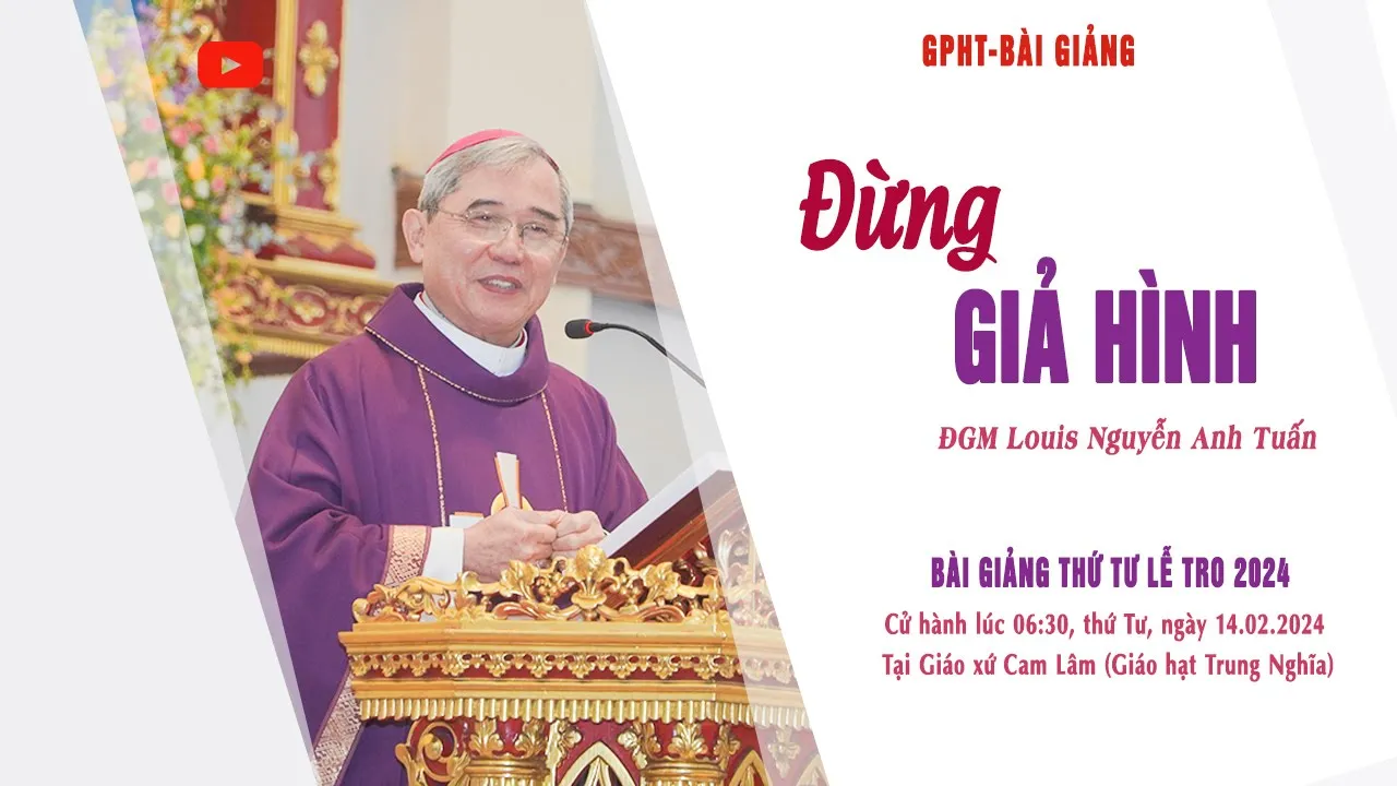 Outline Video Bài giảng Thứ Tư Lễ Tro 2024 |ĐGM Louis Nguyễn Anh Tuấn