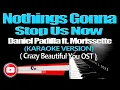 NOTHINGS GONNA STOP US NOW - Daniel Padilla ft. Morissette (KARAOKE VERSION)