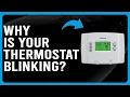 Why Is Your Thermostat Blinking How To Troubleshoot Blinking Thermostat - Simple Solutions