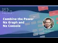 Combine the Power of Nx Graph and Nx Console