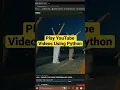 Play YouTube s Using Python