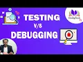 Testing Debugging What is Testing What is Debugging StudyDesk4U