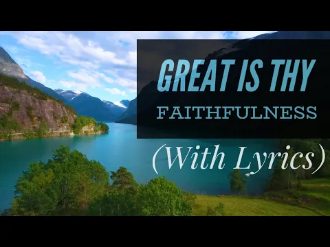 Download MP3 Great Is Thy Faithfulness (with lyrics) - The Most BEAUTIFUL hymn you’ve EVER Heard!