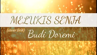 Download Melukis Senja -Budi Doremi | cover lirik by ( Mitty zasia ) MP3