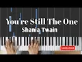 Download Lagu You're Still The One - Shania Twain | Piano Tutorial with Lyrics \u0026 Chords