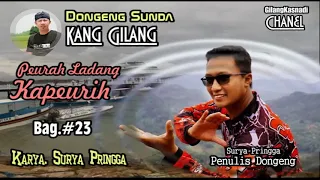 Download Bag. 23 Dongeng Kang GILANG PEURAH LADANG KAPEURIH  Karya  SURYA PRINGGA MP3