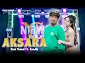 Lagu Brodin ft Yuni Yunel | Aksara | Nirwana Comeback