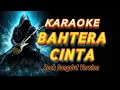 Download Lagu KARAOKE - BAHTERA CINTA || Rock Dangdut Version ( Cover Rhoma irama )
