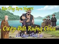 Lagu Qủa Báo Rợn Người Của Ông Địa Chủ Chiếm Ruộng Chùa Làng!
